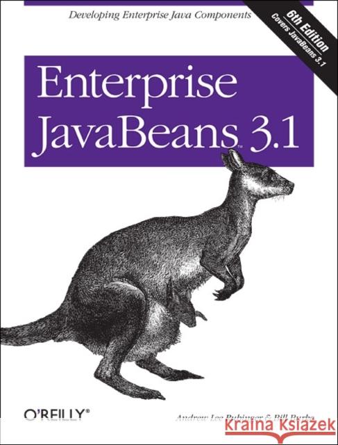 Enterprise JavaBeans 3.1: Developing Enterprise Java Components Rubinger, Andrew Lee 9780596158026 O'Reilly Media - książka