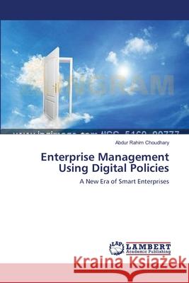 Enterprise Management Using Digital Policies Abdur Rahim Choudhary 9783659355035 LAP Lambert Academic Publishing - książka