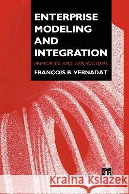 Enterprise Modeling and Integration Francois Vernadat F. Vernadat 9780412605505 Kluwer Academic Publishers - książka