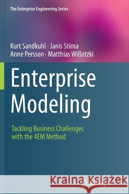 Enterprise Modeling: Tackling Business Challenges with the 4em Method Sandkuhl, Kurt 9783662524459 Springer - książka