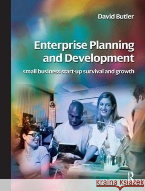 Enterprise Planning and Development: Small Business Start-Up, Survival and Development Butler, David 9781138455580 Routledge - książka