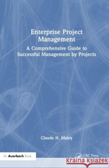Enterprise Project Management Claude H. Maley 9781032543734 Taylor & Francis Ltd - książka