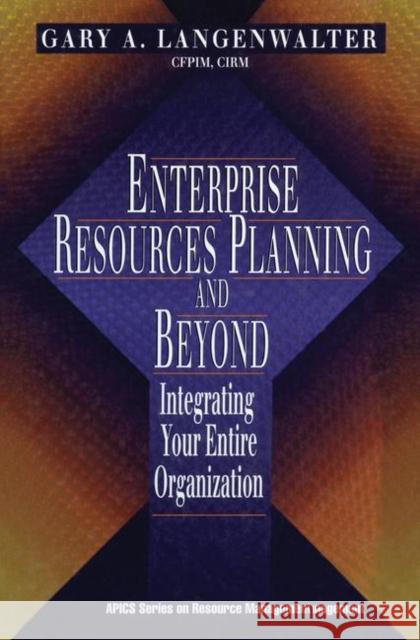 Enterprise Resources Planning and Beyond Langenwalter, Gary A. 9781574442601 CRC Press - książka