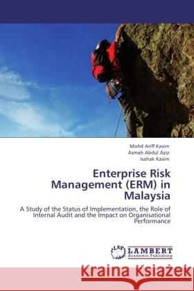 Enterprise Risk Management (ERM) in Malaysia Kasim, Mohd Ariff, Abdul Aziz, Asmah, Kasim, Isahak 9783846535509 LAP Lambert Academic Publishing - książka
