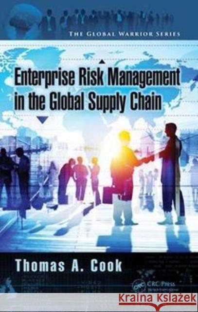 Enterprise Risk Management in the Global Supply Chain Thomas A. Cook 9781482226218 CRC Press - książka