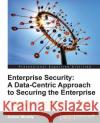 Enterprise Security: A Data-Centric Approach to Securing the Enterprise Aaron Woody 9781849685962 0