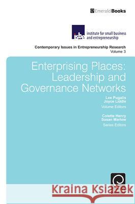 Enterprising Places: Leadership and Governance Networks Colette Henry, John Shutt, Joyce Liddle, Lee Pugalis 9781783506422 Emerald Publishing Limited - książka