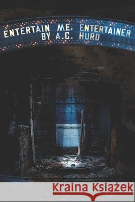 Entertain Me, Entertainer A C Hurd 9798669507572 Independently Published - książka