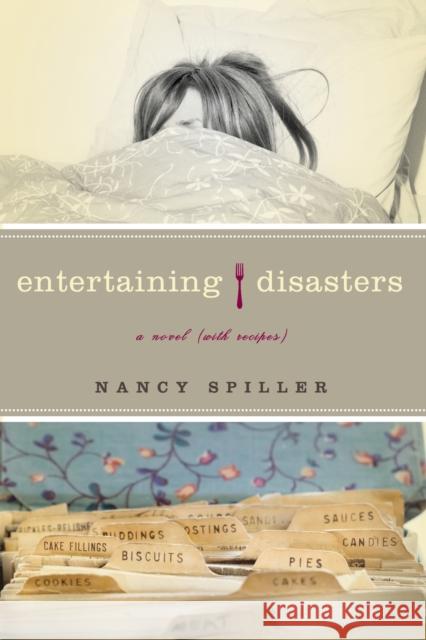 Entertaining Disasters: A Novel (With Recipes) Spiller, Nancy 9781582434513 Counterpoint LLC - książka