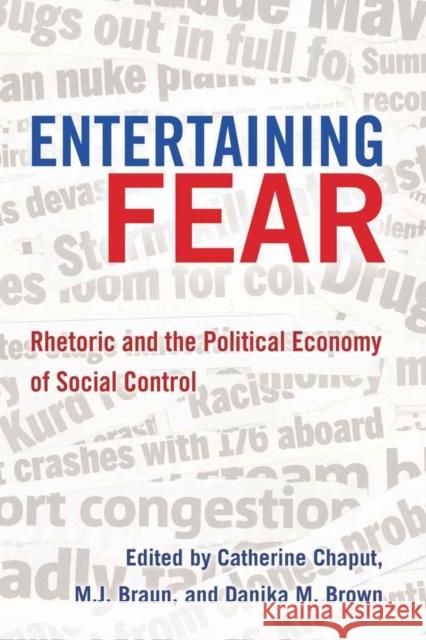 Entertaining Fear: Rhetoric and the Political Economy of Social Control Gronbeck, Bruce 9781433105852 Peter Lang Publishing Inc - książka