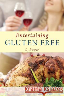 Entertaining Gluten Free L. Power 9781483946825 Createspace - książka