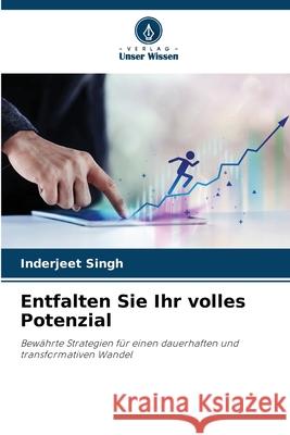 Entfalten Sie Ihr volles Potenzial Singh, Inderjeet 9786208652302 Verlag Unser Wissen - książka