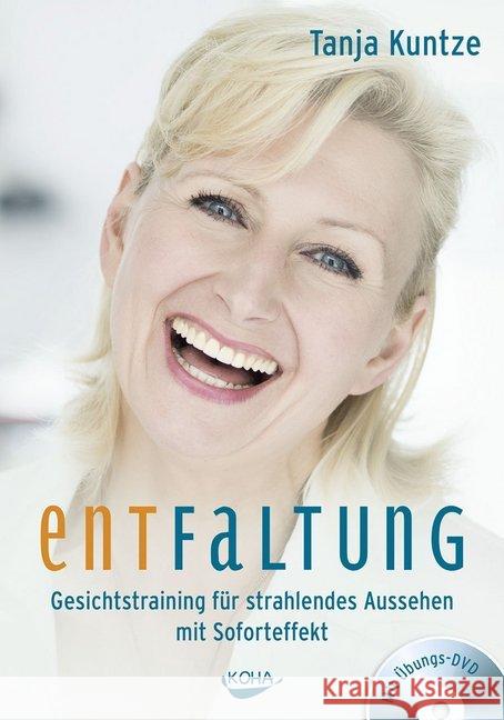 Entfaltung, m. Übungs-DVD : Gesichtstraining für strahlendes Aussehen mit Soforteffekt Kuntze, Tanja 9783867282963 KOHA - książka