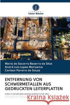 Entfernung Von Schwermetallen Aus Gedruckten Leiterplatten Bezerra Da Silva, Maria Do Socorro 9786202836326 Verlag Unser Wissen - książka