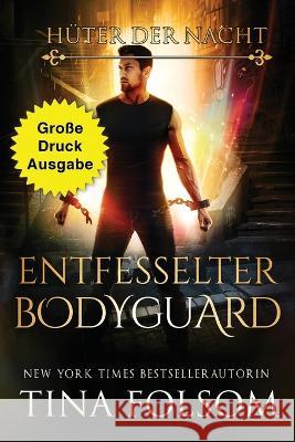 Entfesselter Bodyguard (Grosse Druckausgabe) Tina Folsom   9781959990758 Duboce Park Press - książka