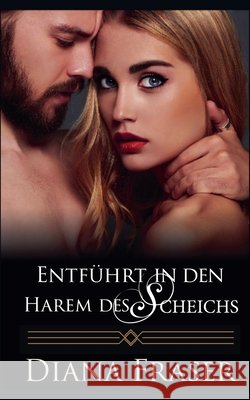 Entführt in den Harem des Scheichs Diana Fraser 9798230849759 Bay Books - książka