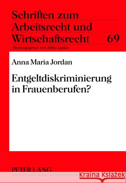 Entgeltdiskriminierung in Frauenberufen? Junker, Abbo 9783631635315 Lang, Peter, Gmbh, Internationaler Verlag Der - książka