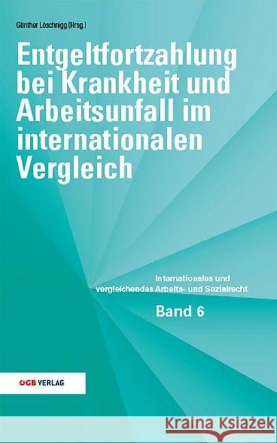 Entgeltfortzahlung bei Krankheit und Arbeitsunfall im internationalen Vergleich : Rechtliche Rahmenbedingungen im internationalen Vergleich  9783990464885 ÖGB - książka