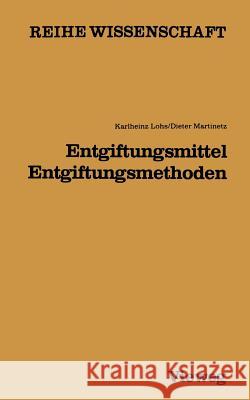 Entgiftungsmittel -- Entgiftungsmethoden Lohs, Karlheinz 9783528068462 Friedr Vieweg & Sohn Verlagsgesellschaft - książka