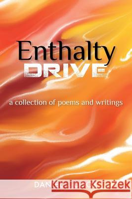 Enthalty Drive: A Collection of Poems and Writings Daniel J. Cook 9781452865041 Createspace - książka