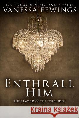 Enthrall Him: Book 3 Bohmer, Louise 9780991204625 Vanessa Fewings - książka