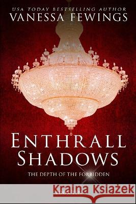 Enthrall Shadows: A Billionaire Romance (Enthrall Sessions Book 10) Vanessa Fewings, Debbie Kuhn 9781733774246 Vanessa Fewings - książka