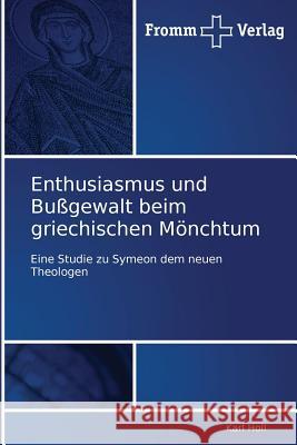 Enthusiasmus und Bußgewalt beim griechischen Mönchtum Holl, Karl 9783841600462 Fromm Verlag - książka