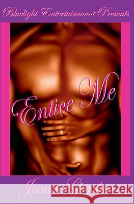 Entice Me James Gordon 9781448679720 Createspace - książka