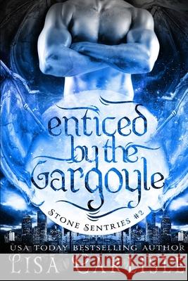 Enticed by the Gargoyle: (a gargoyle shifter and cop romance) Carlisle, Lisa 9781717951854 Independently Published - książka