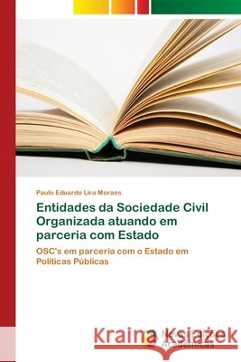 Entidades da Sociedade Civil Organizada atuando em parceria com Estado Lira Moraes, Paulo Eduardo 9786139617104 Novas Edicioes Academicas - książka