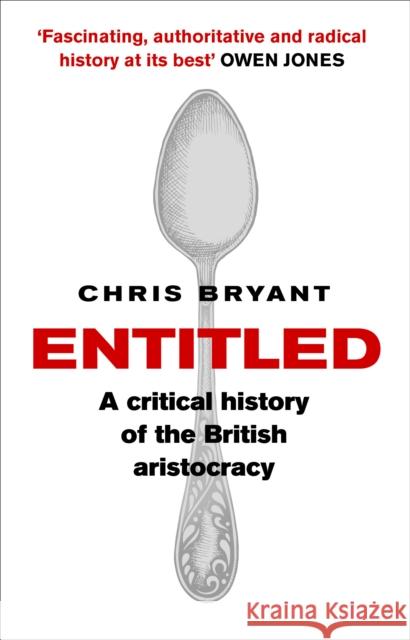 Entitled: A Critical History of the British Aristocracy Bryant, Chris 9781784160661 Transworld Publishers Ltd - książka