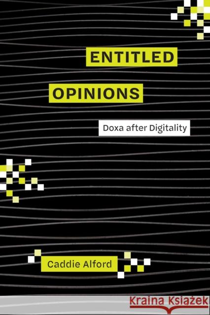 Entitled Opinions: Doxa after Digitality Caddie Alford 9780817361419 The University of Alabama Press - książka