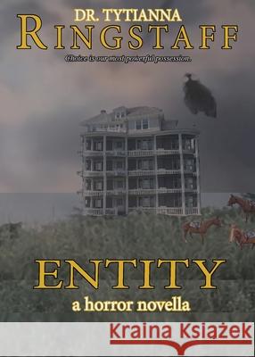 Entity: A Horror Novella Tytianna Ringstaff 9781735251615 Honey Tree Publishing, LLC - książka