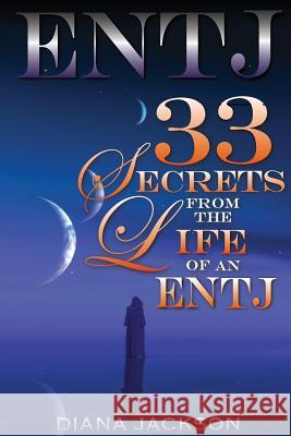 Entj: 33 Secrets From The Life of an ENTJ Jackson, Diana 9781508762201 Createspace - książka