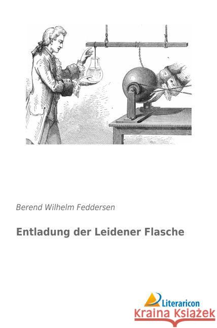 Entladung der Leidener Flasche Feddersen, Berend Wilhelm 9783956976827 Literaricon - książka