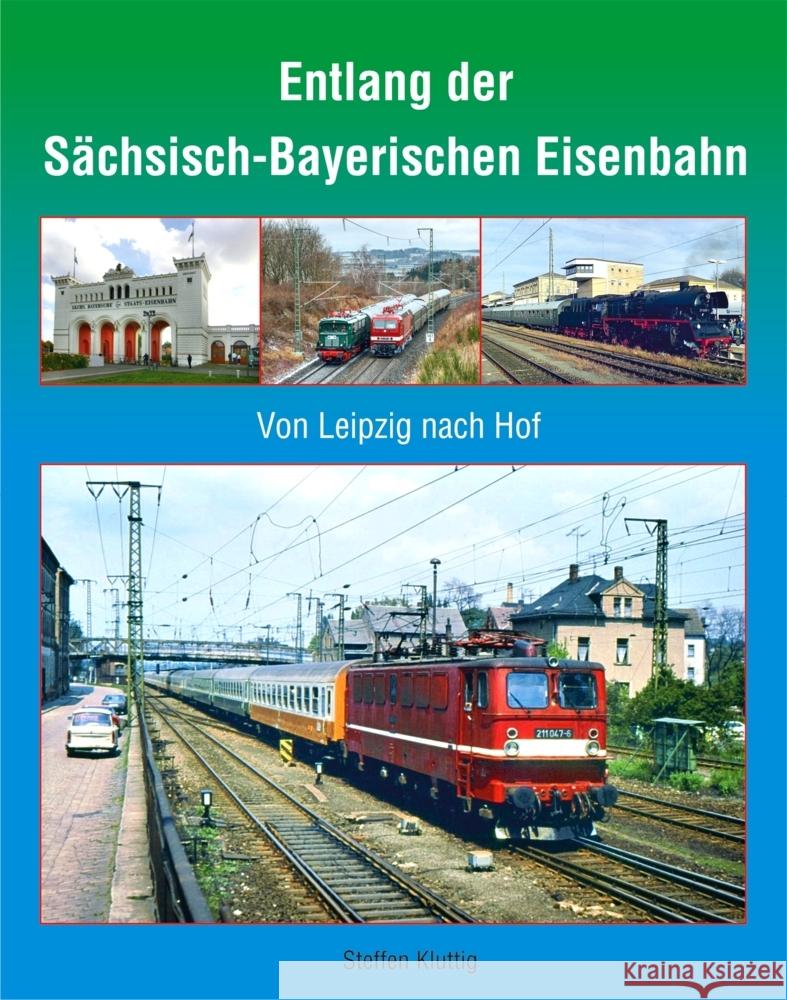 Entlang der Sächsisch-Bayerischen Eisenbahn Kluttig, Steffen 9783965640276 Böttger - książka