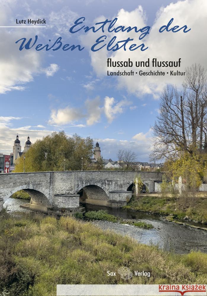 Entlang der Weißen Elster Heydick, Lutz 9783867292917 Sax-Verlag Beucha - książka