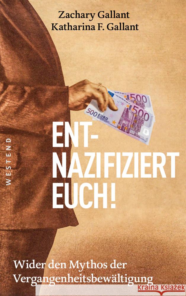 Entnazifiziert euch! Gallant, Katharina F., Gallant, Zachary 9783864894589 Westend - książka