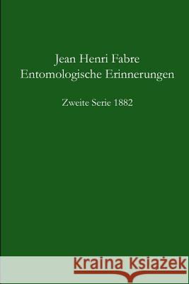 Entomologische Erinnerungen 2. Serie 1882 Jean-Henri Fabre 9781446102626 Lulu.com - książka