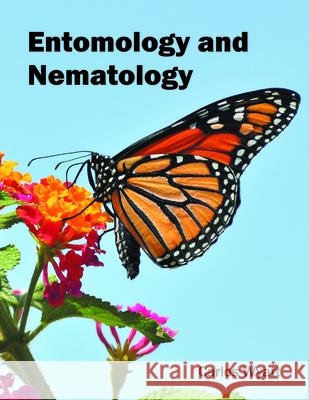 Entomology and Nematology Carlos Wyatt 9781682861318 Syrawood Publishing House - książka