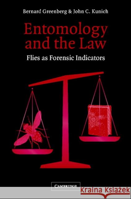 Entomology and the Law: Flies as Forensic Indicators Greenberg, Bernard 9780521809153 Cambridge University Press - książka