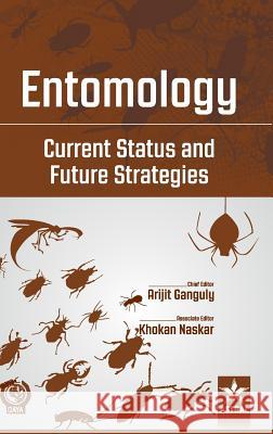 Entomology: Current Status and Future Strategies Arijit Et Al Ganguly   9789387057593 Daya Pub. House - książka