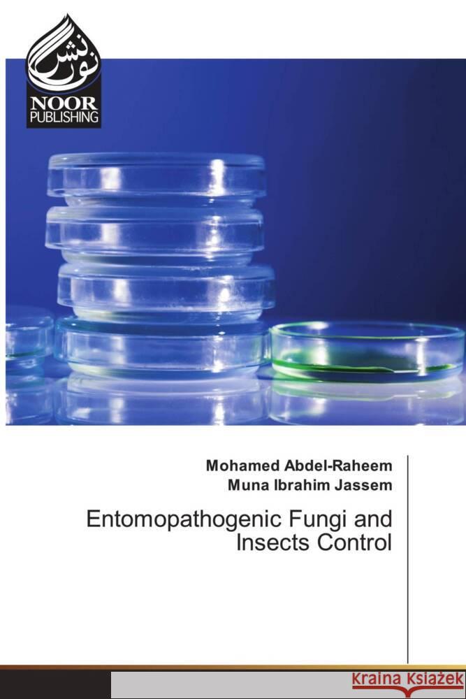 Entomopathogenic Fungi and Insects Control Abdel-Raheem, Mohamed, Ibrahim Jassem, Muna 9783330802803 Noor Publishing - książka