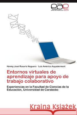 Entornos Virtuales de Aprendizaje Para Apoyo de Trabajo Colaborativo Honmy Jos Rosari Luis Am Auyadermont 9783659012839 Editorial Acad Mica Espa Ola - książka