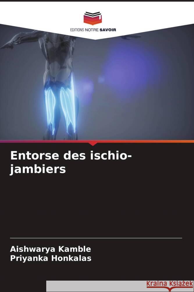 Entorse des ischio-jambiers Kamble, Aishwarya, Honkalas, Priyanka 9786205398333 Editions Notre Savoir - książka