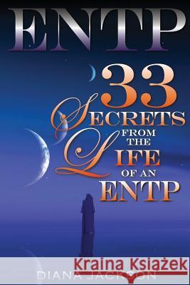 Entp: 33 Secrets From The Life of an ENTP Jackson, Diana 9781508762225 Createspace - książka