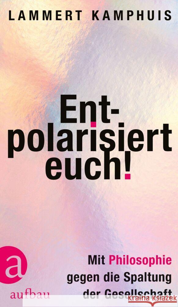 Entpolarisiert euch! Kamphuis, Lammert 9783351042417 Aufbau-Verlag - książka