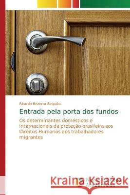 Entrada pela porta dos fundos Bezerra Requião, Ricardo 9786139742660 Novas Edicioes Academicas - książka