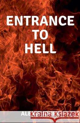 Entrance to Hell Alexis Jones 9798224265459 Alexis Jones - książka