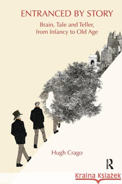 Entranced by Story: Brain, Tale and Teller, from Infancy to Old Age Hugh Crago   9781138654211 Taylor and Francis - książka